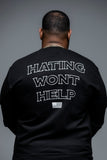 Hating Won't Help Crewneck