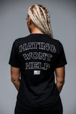 Hating Won't Help Tee