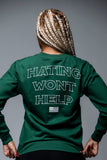 Hating Won't Help Crewneck